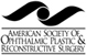 American Society of Ophthalmic Plastic and Reconstructive Surgery